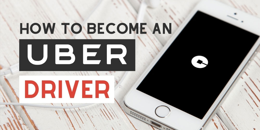 How To Become An Uber Driver In 2021