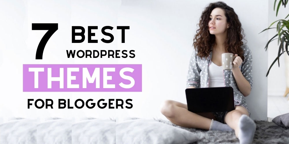 7 Best WordPress Themes For Bloggers (Top Picks For 2023!)