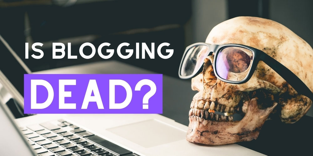 Blogging is not Dead