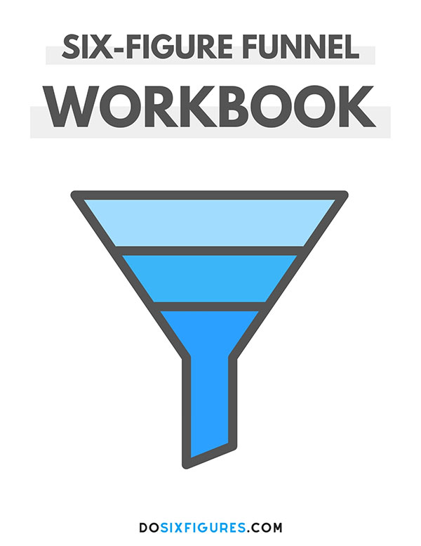 Six-Figure Funnel Workbook – Do Six Figures